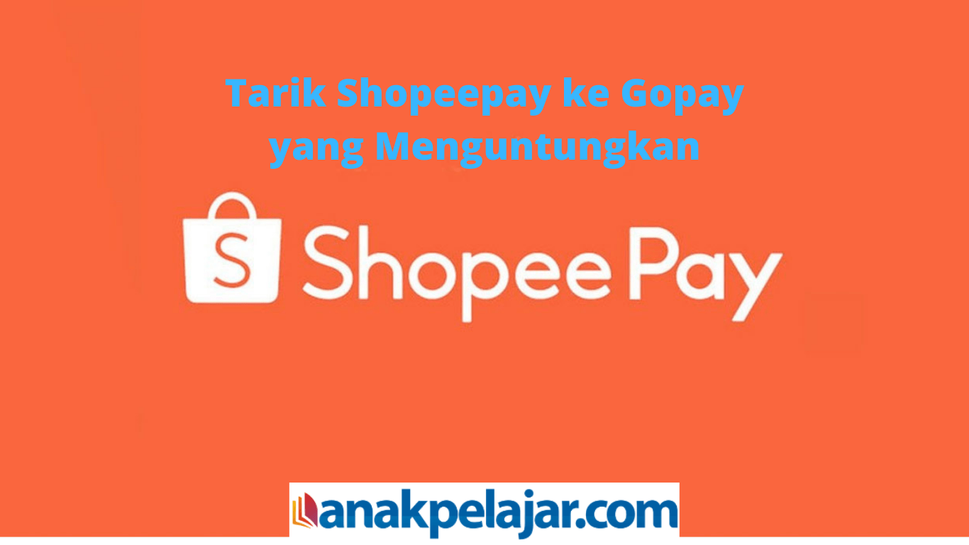 Tarik Shopeepay ke Gopay yang Menguntungkan