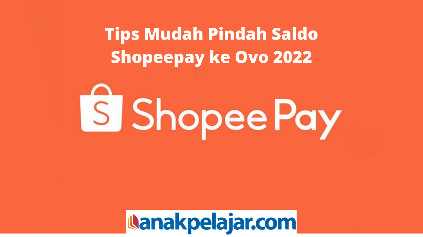Tips Mudah Pindah Saldo Shopeepay ke Ovo 2022