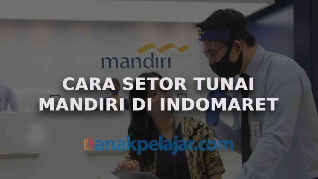 Cara Setor Tunai Mandiri Di Indomaret | ANAK PELAJAR